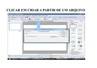 CLICAR EM CRIAR A PARTIR DE UM ARQUIVO
 