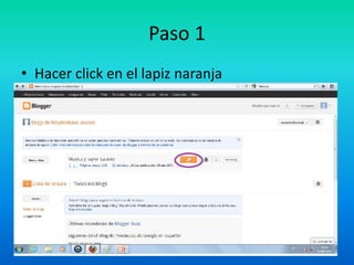 Paso 1
• Hacer click en el lapiz naranja
 
