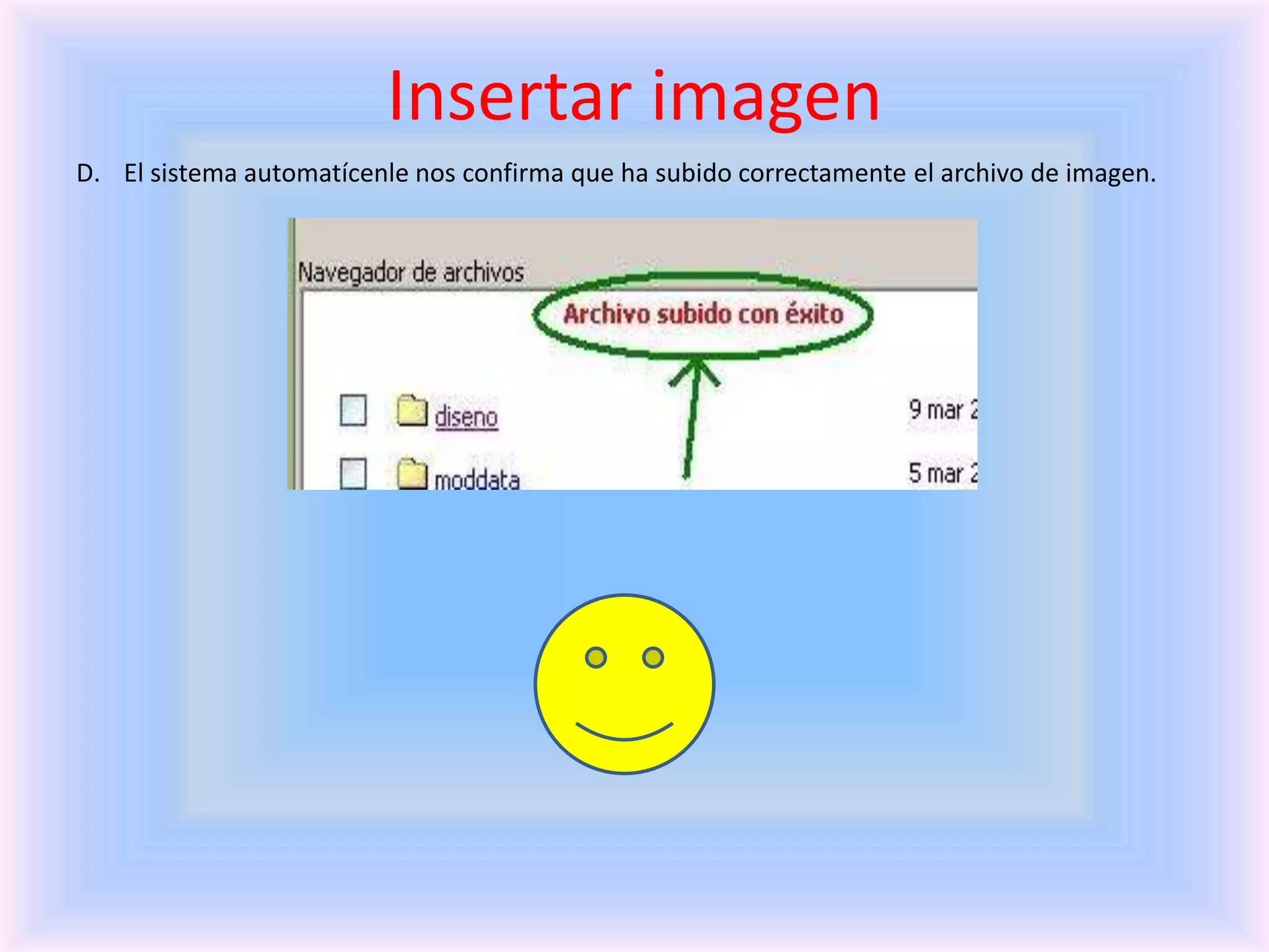 Insertar imagenEl sistema automatícenle nos confirma que ha subido correctamente el archivo de imagen.