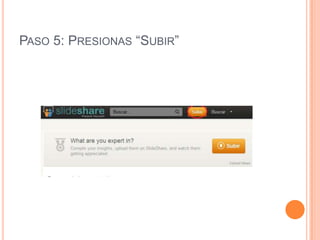 PASO 5: PRESIONAS “SUBIR”
 