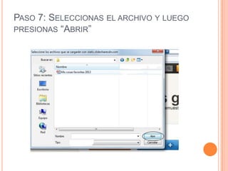 PASO 7: SELECCIONAS EL ARCHIVO Y LUEGO
PRESIONAS “ABRIR”
 