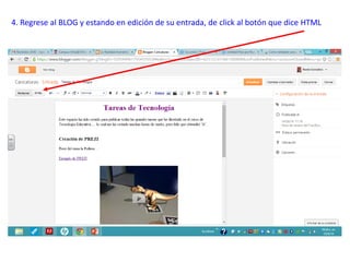 4. Regrese al BLOG y estando en edición de su entrada, de click al botón que dice HTML