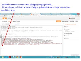 Le saldrá una ventana con unos códigos (lenguaje html)…
Ubique el cursor al final de estos códigos, y dele click en el lugar que quiere
insertar el prezi