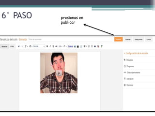 6° PASO presionas en
publicar