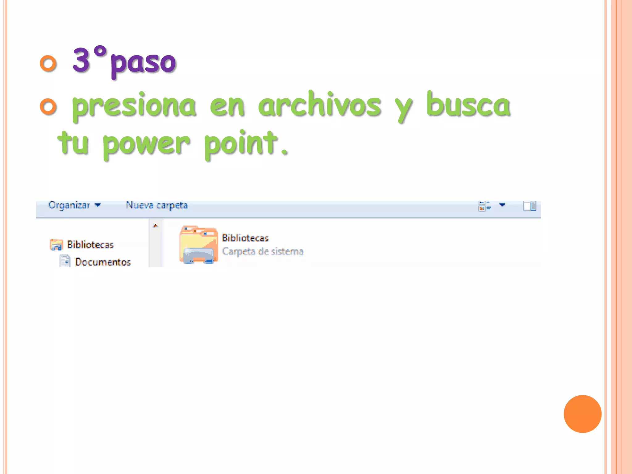  3°paso
 presiona en archivos y busca
tu power point.
 