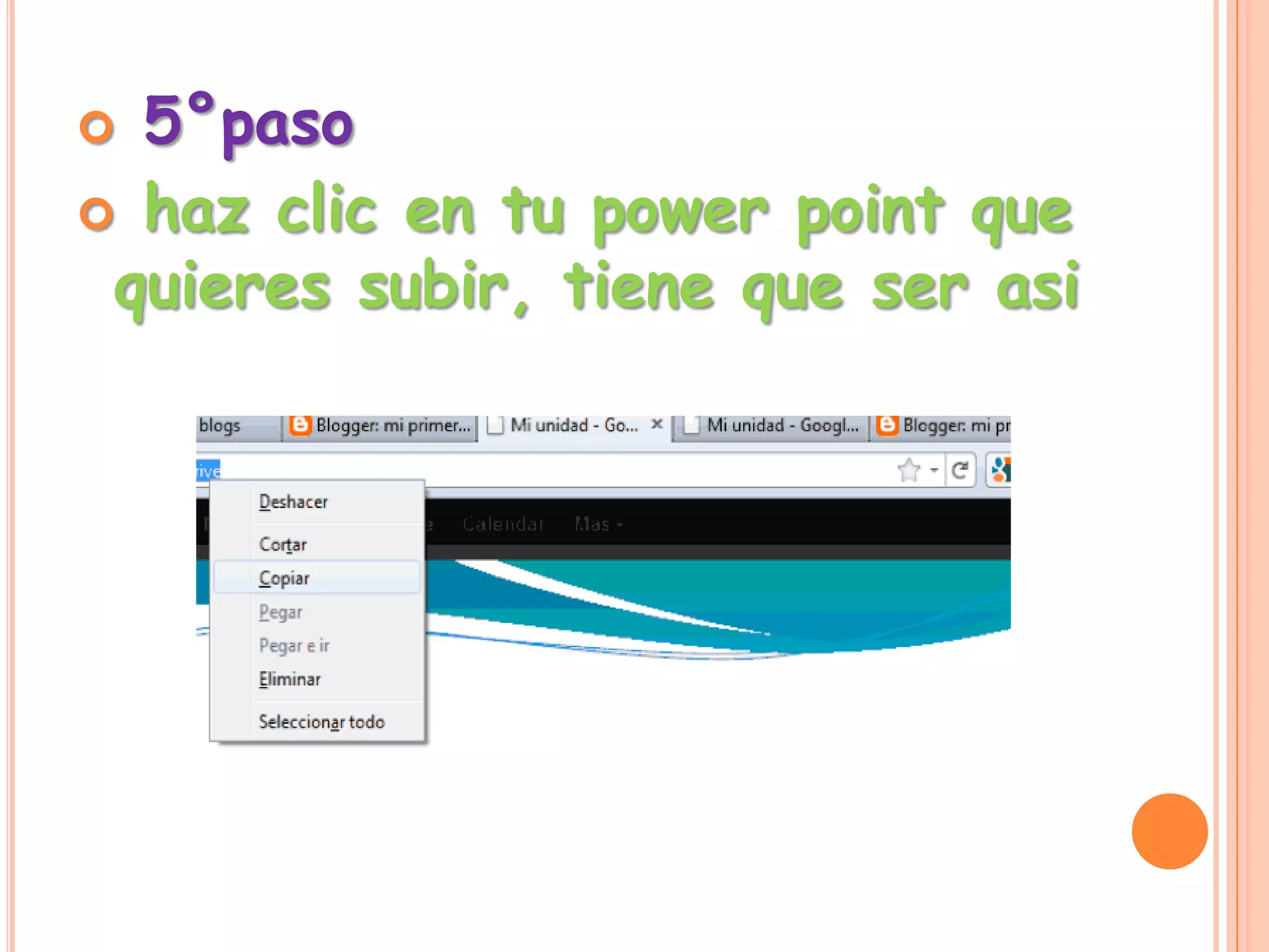  5°paso
 haz clic en tu power point que
quieres subir, tiene que ser asi
 