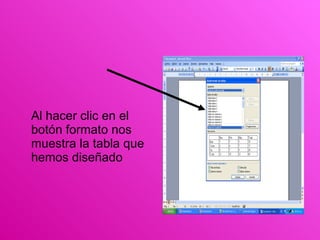 Al hacer clic en el botón formato nos muestra la tabla que hemos diseñado 