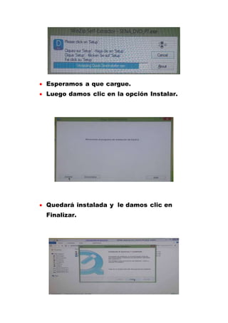  Esperamos a que cargue.
 Luego damos clic en la opción Instalar.
 Quedará instalada y le damos clic en
Finalizar.
 