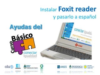 Instalar Foxit reader
      y pasarlo a español
 