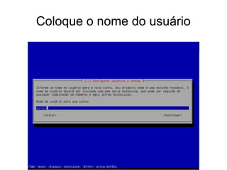 Coloque o nome do usuário
 