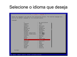 Selecione o idioma que deseja
 