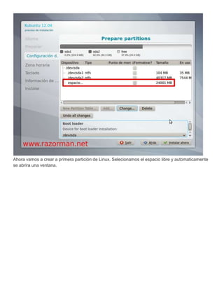 Ahora vamos a crear a primera partición de Linux. Selecionamos el espacio libre y automaticamente
se abrira una ventana.
 