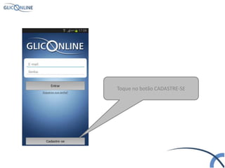 Toque no botão CADASTRE-SE
 