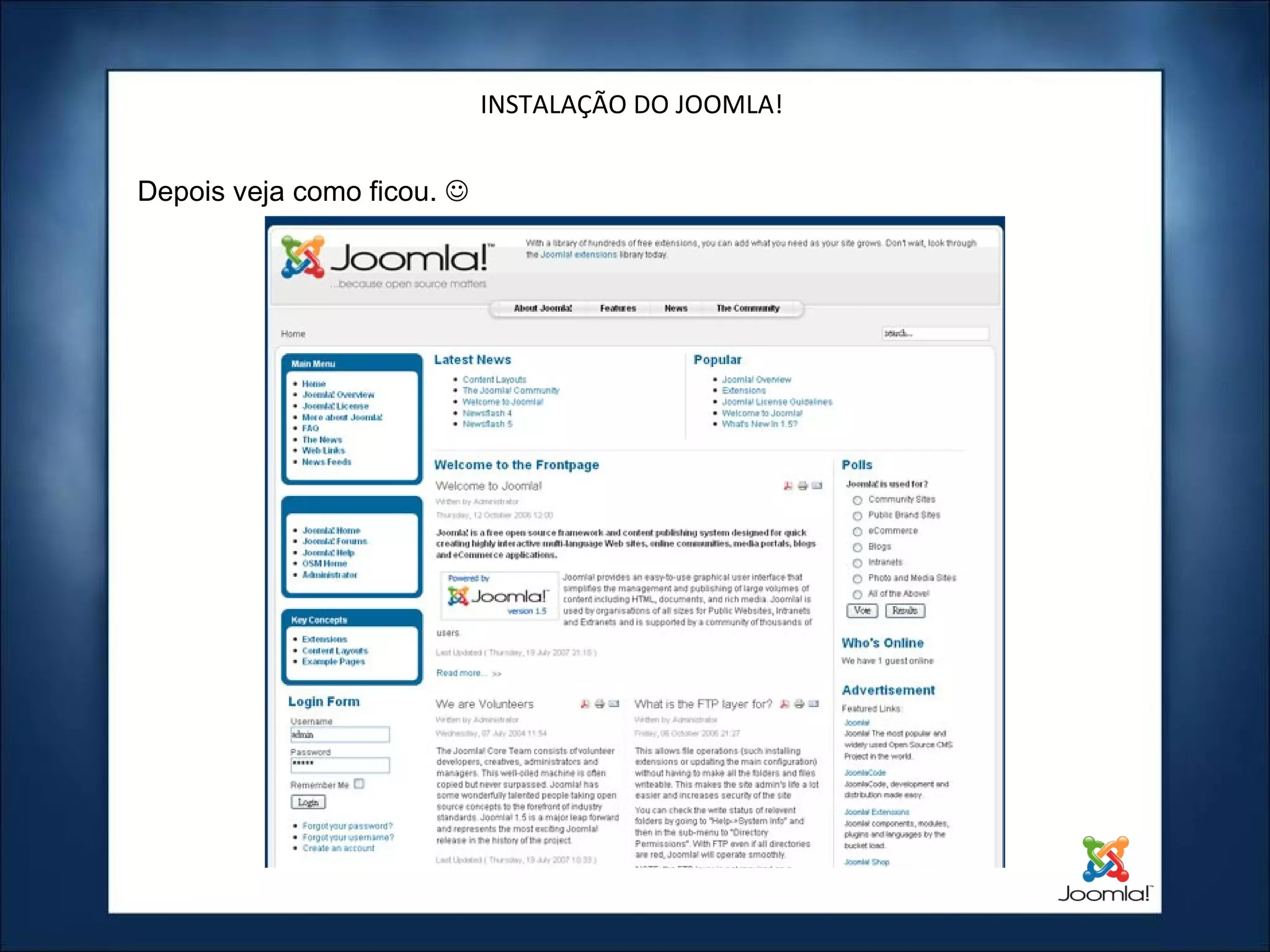 INSTALAÇÃO DO JOOMLA! Depois veja como ficou.   