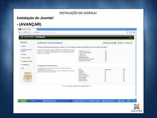 INSTALAÇÃO DO JOOMLA! Instalação do Joomla! -  (AVANÇAR) 