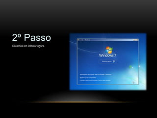 2º Passo
Clicamos em instalar agora.
 