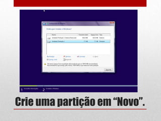 Crie uma partição em “Novo”.
 