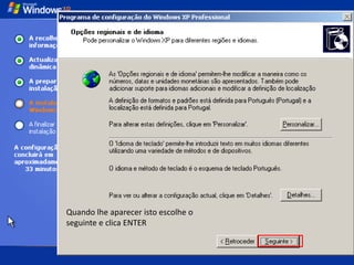 Quando lhe aparecer isto escolhe o
seguinte e clica ENTER
 