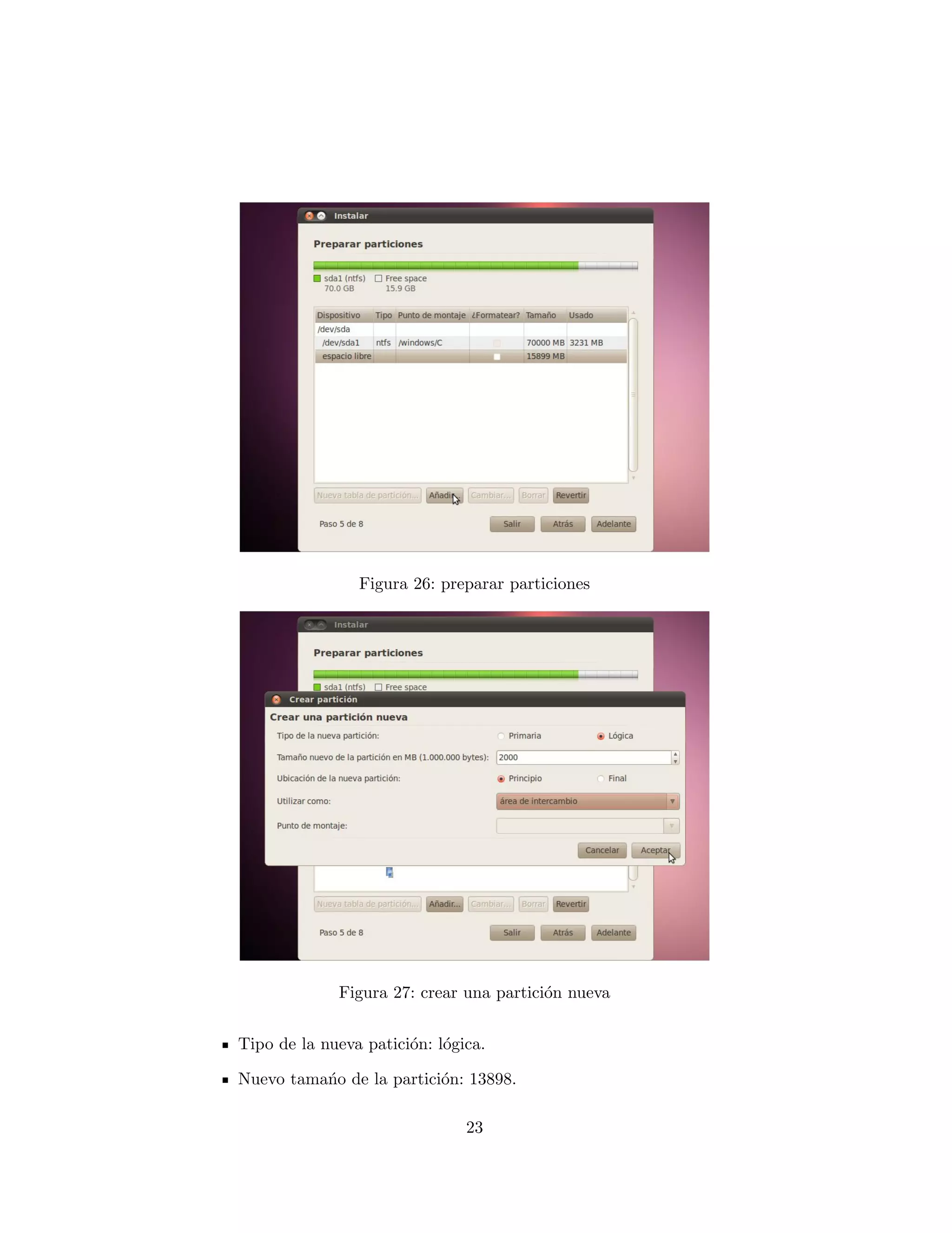 Figura 26: preparar particiones




             Figura 27: crear una partici´n nueva
                                         o


Tipo de la nueva patici´n: l´gica.
                       o o

Nuevo tama´o de la partici´n: 13898.
          n               o

                               23
 