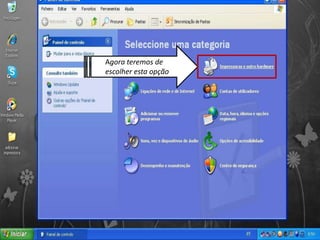 Agora teremos de
escolher esta opção
 
