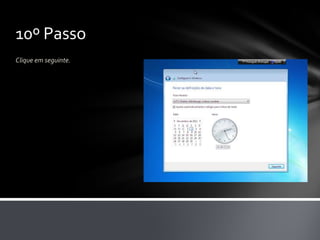 10º Passo
Clique em seguinte.
 