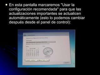 En esta pantalla marcaremos "Usar la configuración recomendada" para que las actualizaciones importantes se actualicen automáticamente (esto lo podemos cambiar después desde el panel de control): 
