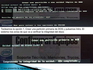 Tecleamos la opción 1, Crear una partición primaria de DOS y pulsamos Intro. El sistema nos avisa de que va a verificar la integridad del disco  Y nos presenta la siguiente pantalla  