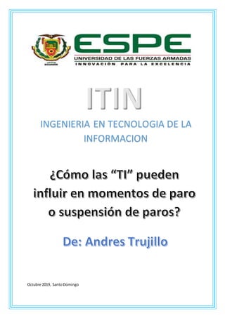 Octubre 2019, SantoDomingo
ITIN
INGENIERIA EN TECNOLOGIA DE LA
INFORMACION
 