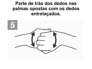 Parte de trás dos dedos nas palmas opostas com os dedos entrelaçados. 