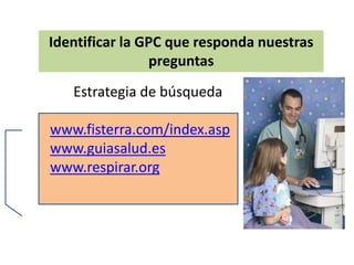 Tipos1.- Basada en opiniones de expertos2.- Basadas en el consenso3.- Basadas en la evidencia