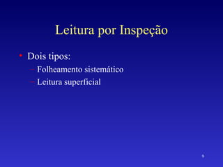 Leitura por Inspeção Dois tipos: Folheamento sistemático Leitura superficial 
