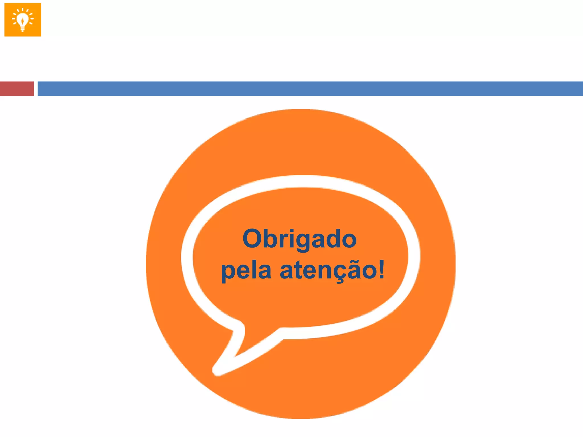 Obrigado
pela atenção!
 