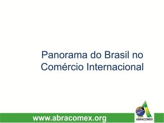 Panorama do Brasil no Comércio Internacional  