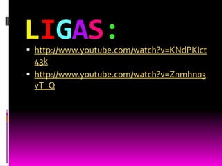 LIGAS:
 http://www.youtube.com/watch?v=KNdPKIct
  43k
 http://www.youtube.com/watch?v=Znmhn03
  vT_Q
 
