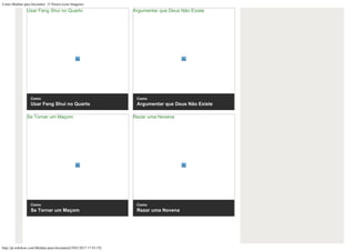 Como Meditar para Iniciantes: 15 Passos (com Imagens)
http://pt.wikihow.com/Meditar-para-Iniciantes[19/01/2017 17:43:19]
Usar Feng Shui no Quarto
Como
Usar Feng Shui no Quarto
Argumentar que Deus Não Existe
Como
Argumentar que Deus Não Existe
Se Tornar um Maçom
Como
Se Tornar um Maçom
Rezar uma Novena
Como
Rezar uma Novena
 