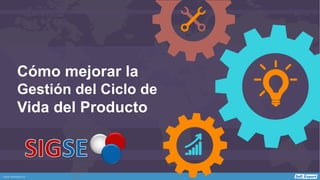 www.softexpert.es
Cómo mejorar la
Gestión del Ciclo de
Vida del Producto
 