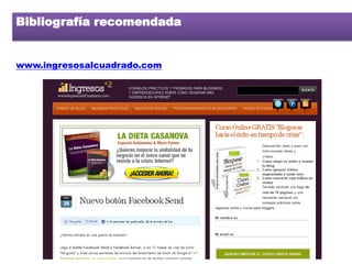 Bibliografía recomendada


www.ingresosalcuadrado.com
 