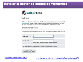 Instalar el gestor de contenido Wordpress




http://es.wordpress.org/   http://www.youtube.com/watch?v=dg3sfsgq4GI
 