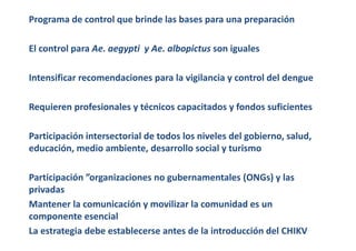 Programa de control que brinde las bases para una preparación 
El control para Ae. aegypti y Ae. albopictus son iguales 
I...