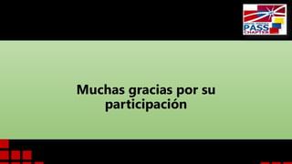 Muchas gracias por su
participación

 