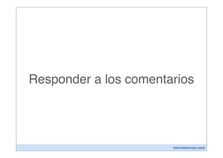 Responder a los comentarios




                       microsiervos.com
 