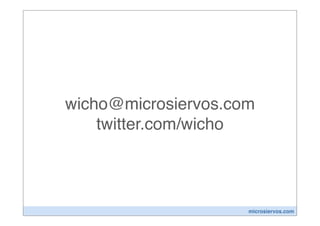 wicho@microsiervos.com
    twitter.com/wicho




                     microsiervos.com
 