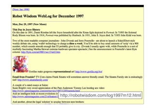 Algo de historia




         Robot Wisdom
         http://www.robotwisdom.com/




               http://robotwisdom.com/log1997m12.html
                                           microsiervos.com
 