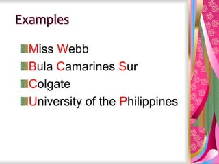 Miss Webb
Bula Camarines Sur
Colgate
University of the Philippines