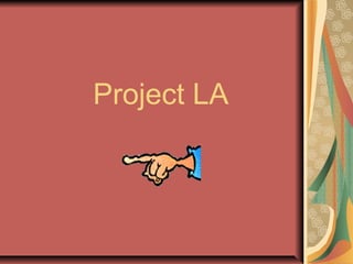 Project LA
 