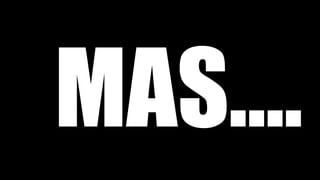 MAS….
 