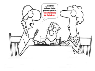 …  quando estava tudo pronto para a  transferência de ficheiros ,  