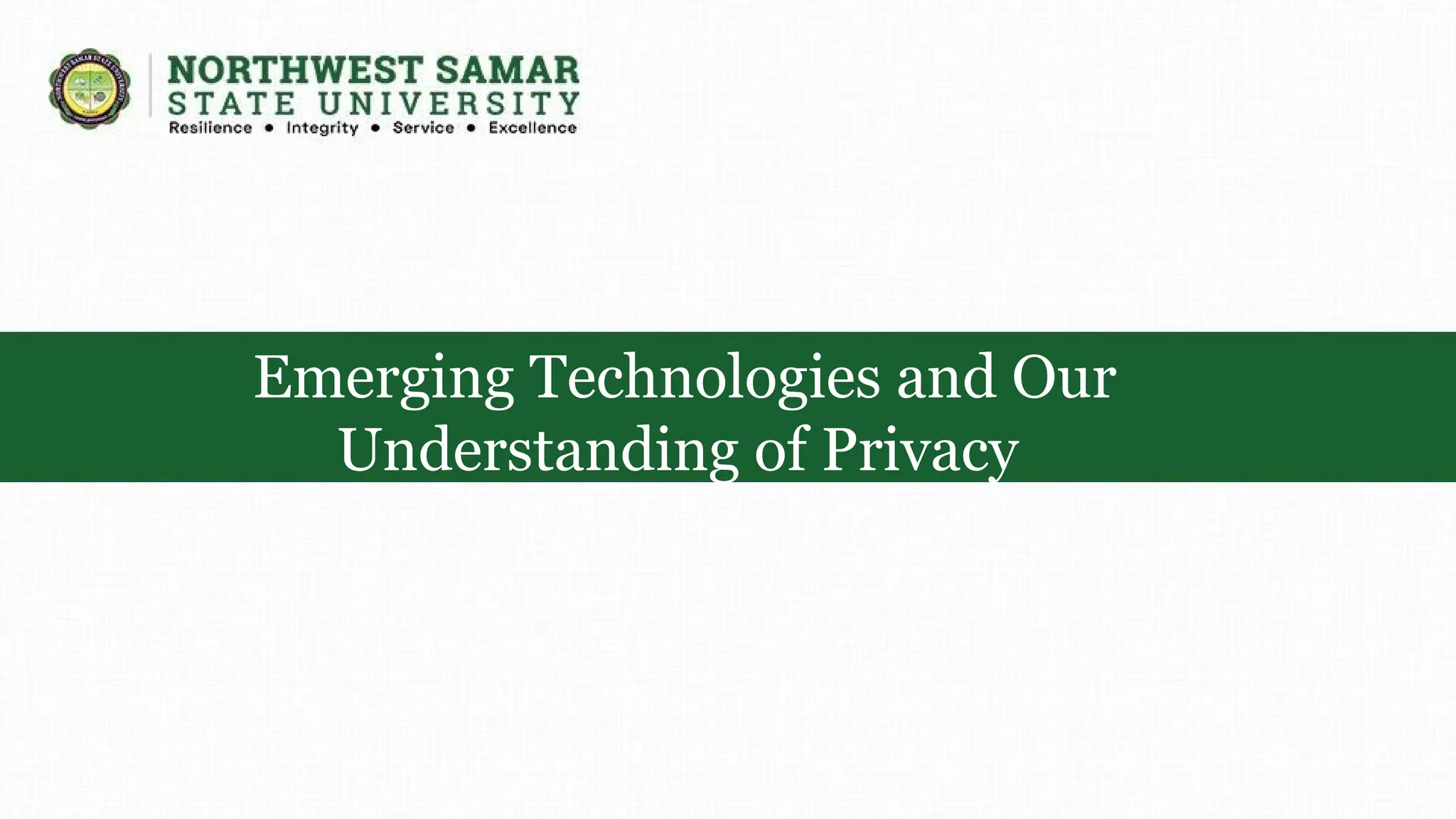 Emerging Technologies and Our
Understanding of Privacy
 