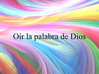 Oír la palabra de Dios

 