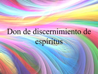 Don de discernimiento de
espíritus

 